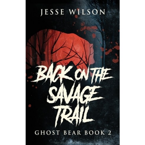 (영문도서) Back On The Savage Trail Paperback, Next Chapter, English, 9784824121103