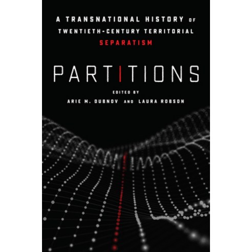 (영문도서) Partitions: A Transnational History of Twentieth-Century Territorial Separatism Paperback, Stanford University Press, English, 9781503607675