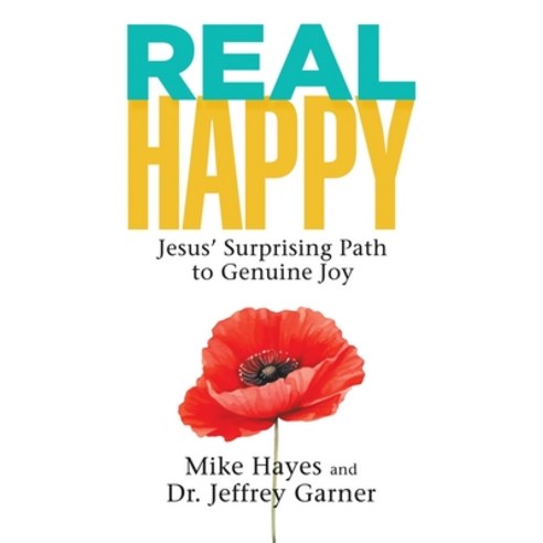 (영문도서) Real Happy: Jesus'' Suprising Path to Genuine Joy Paperback, WestBow Press, English, 9798385010967