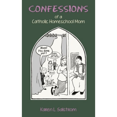 Confessions of a Catholic Homeschool Mom Paperback, Leonine Publishers
