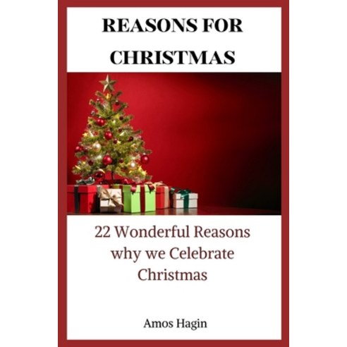 (영문도서) Reasons for Christmas: 22 Wonderful Reasons why we Celebrate Christmas Paperback, Independently Published, English, 9798357999757