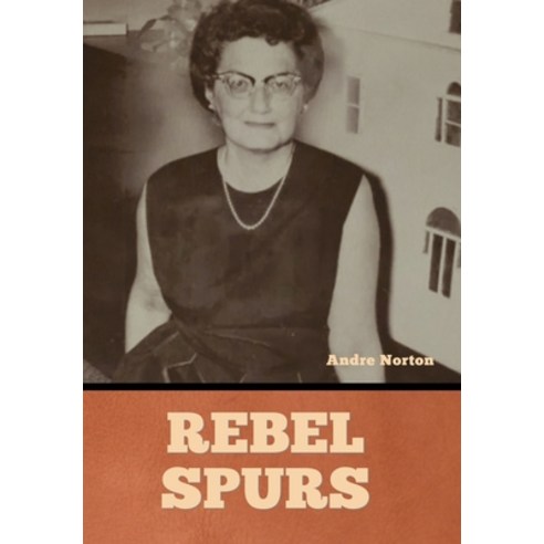 (영문도서) Rebel Spurs Hardcover, Bibliotech Press, English, 9798888307236