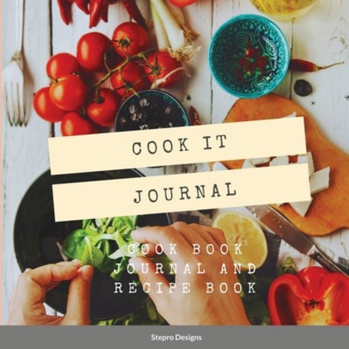 (영문도서) Cook it Journal: Cook Book Journal and Recipe Book Paperback, Lulu.com, English, 9780557945351