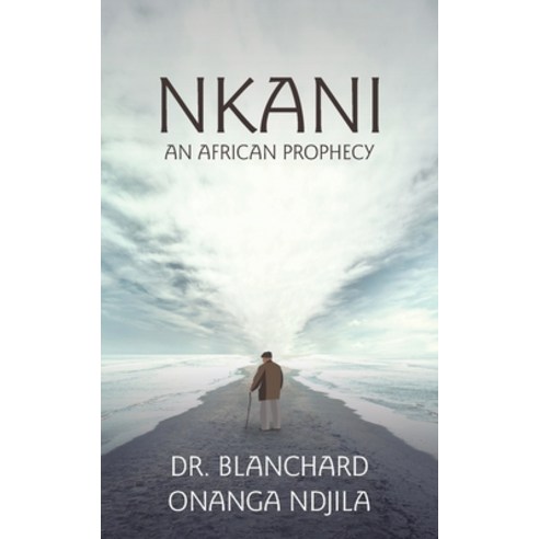 (영문도서) Nkani an African Prophecy Paperback, Authorhouse, English, 9781665540278