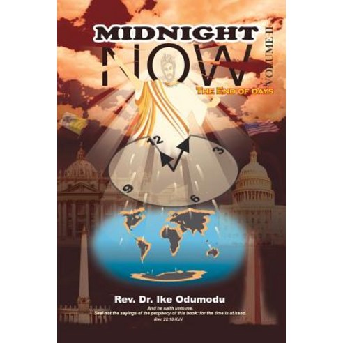 (영문도서) Midnight Now (Vol. II): The End of Days Paperback, Xulon Press, English, 9781545652725