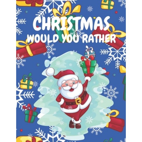 Christmas Would You Rather: Christmas Edition Books For Kids Challenging Choices The Whole Family W... Paperback, Independently Published, English, 9798560108151