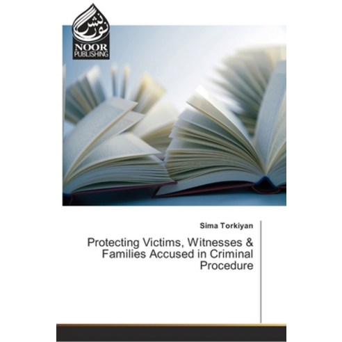 Protecting Victims Witnesses & Families Accused in Criminal Procedure Paperback, Noor Publishing