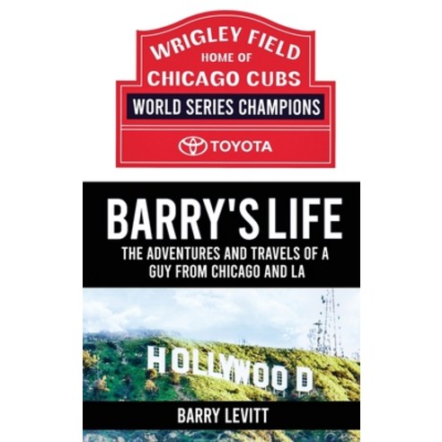 (영문도서) Barry''s Life: The Adventures and Travels of a Guy from Chicago and L.A Hardcover, Barry Levitt, English, 9781917116527