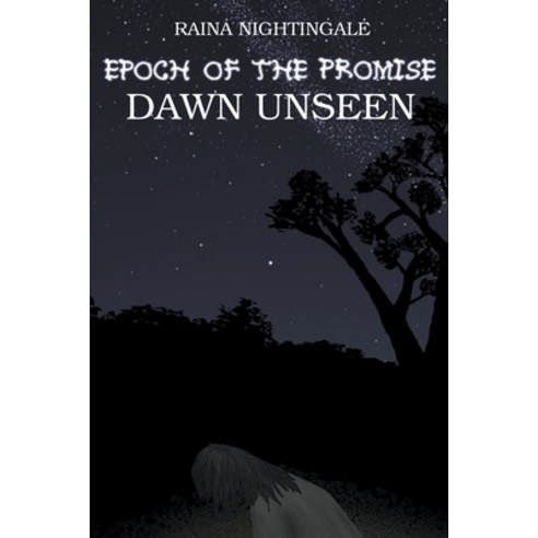 (영문도서) Epoch of the Promise: Dawn Unseen Paperback, Raina Nightingale, English, 9798215136690