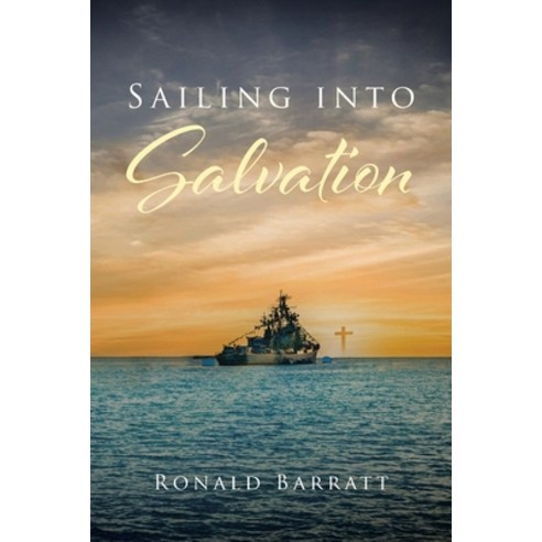 (영문도서) Sailing into Salvation Paperback, Christian Faith Publishing, English, 9798888329375