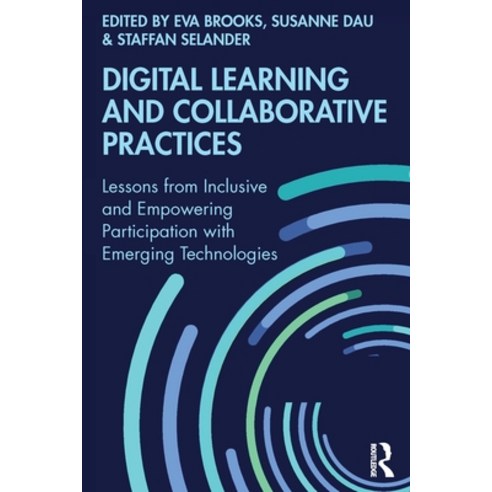 Digital Learning and Collaborative Practices: Lessons from Inclusive and Empowering Participation wi... Paperback, Routledge, English, 9780367617752