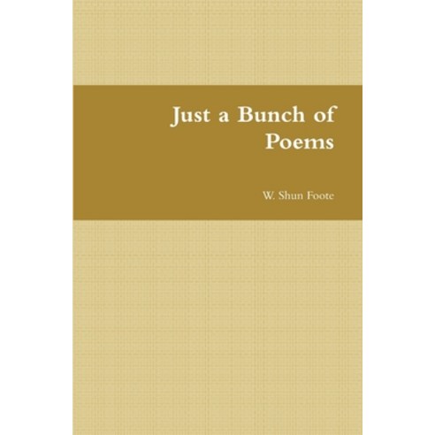 (영문도서) Just a Bunch of Poems Paperback, Lulu.com, English, 9781329188334