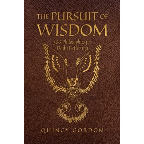 (영문도서) The Pursuit of Wisdom: 366 Philosophies for Daily Reflecting Paperback, Palmetto Publishing, English, 9781649902757