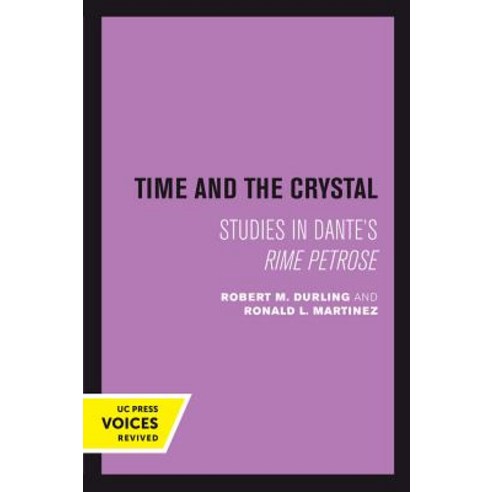 Time and the Crystal: Studies in Dante''s Rime Petrose Paperback, University of California Press