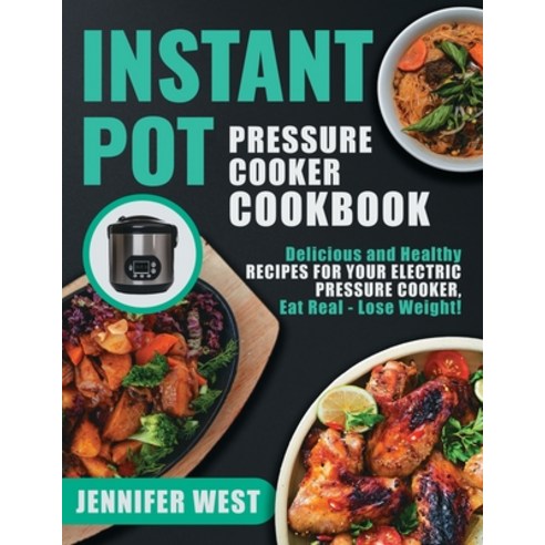 Instant Pot Pressure Cooker Cookbook: Delicious and Healthy Recipes for Your Electric Pressure Cooke... Paperback, Crawford Press, English, 9781990059971