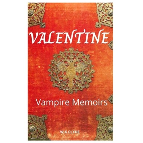 Valentine: Vampire Memoirs Paperback, Independently Published