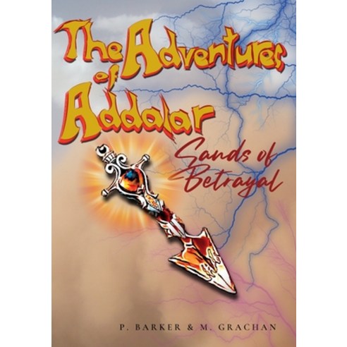 (영문도서) The Adventures of Addalar: The Sands of Betrayal Paperback, M Grachan, English, 9798988519201