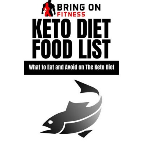 Keto Diet Food List: What to Eat and Avoid on The Keto Diet Paperback, Createspace Independent Publishing Platform