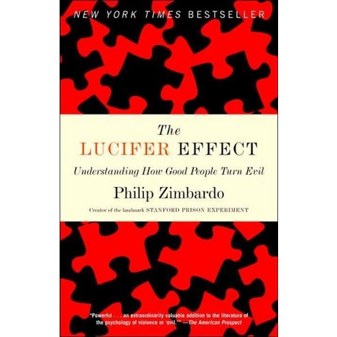The Lucifer Effect:Understanding How Good People Turn Evil, Random House Trade