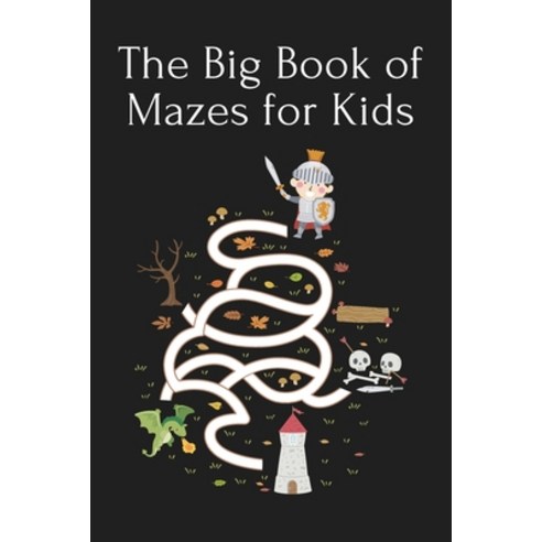 (영문도서) The Big Book of Mazes for Kids: 50 Mazes Hard To Extreme Paperback, Independently Published, English, 9798514018024