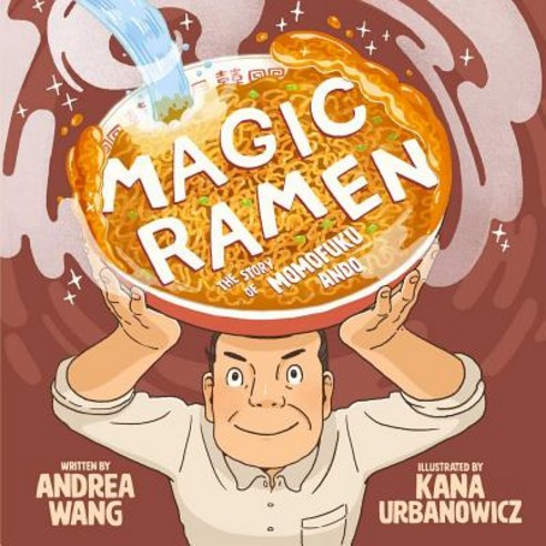 Magic Ramen: The Story of Momofuku Ando Hardcover, Little Bee Books, English, 9781499807035