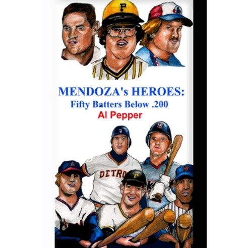 (영문도서) Mendoza''s Heroes: Fifty Batters Below .200 Paperback, Pocol Press, English, 9781929763115