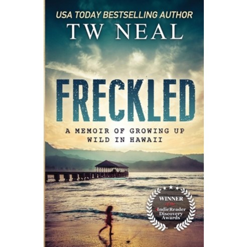 (영문도서) Freckled: A Memoir of Growing up Wild in Hawaii Paperback, Toby Neal, English, 9781732771253