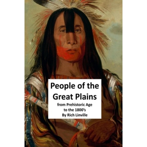 (영문도서) People of the Great Plains from Prehistoric Age to the 1800''s Paperback, Independently Published, English, 9798854078023