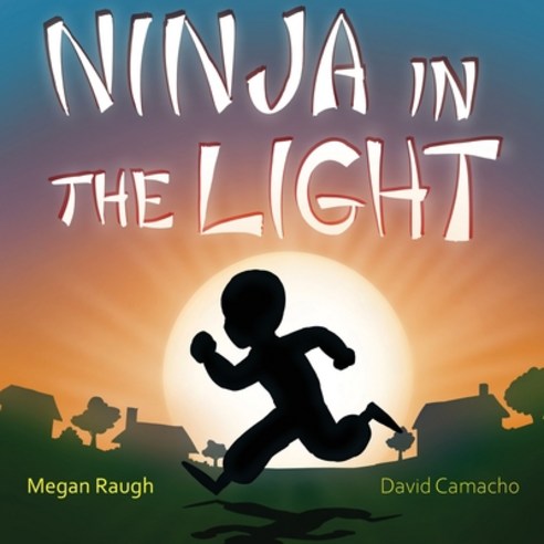 (영문도서) Ninja in the Light Paperback, Chase Your Imagination, English, 9781734874730