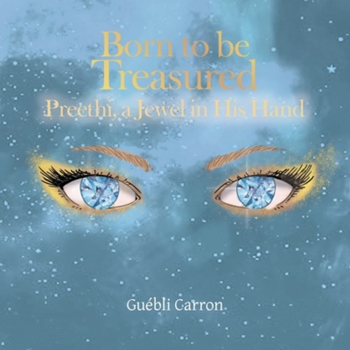 (영문도서) Born to Be Treasured: Preethi a Jewel in His Hand Paperback, Balboa Press, English, 9781982275266