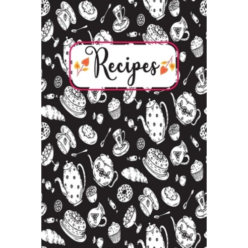 Recipes: Cookbook to note down your favorite recipes. Paperback, Independently Published