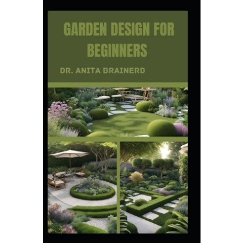 (영문도서) Garden Design for Beginners Paperback, Independently Published, English, 9798878734448