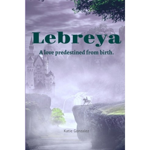Lebreya: A Love Predestined from Birth Paperback, Lulu.com