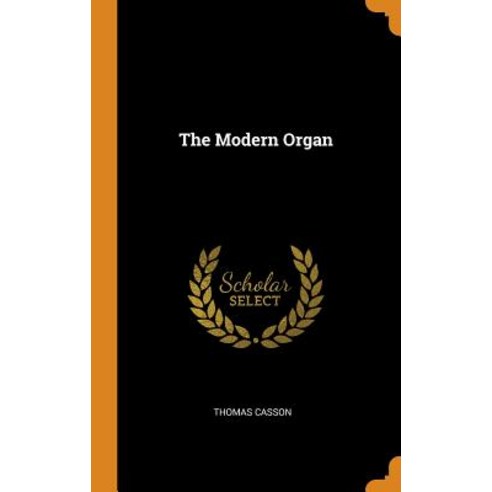 (영문도서) The Modern Organ Hardcover, Franklin Classics, English, 9780342335930