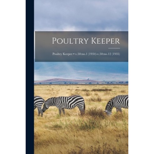(영문도서) Poultry Keeper; v.50: no.1 (1934)-v.50: no.12 (1935) Paperback, Hassell Street Press, English, 9781014156853
