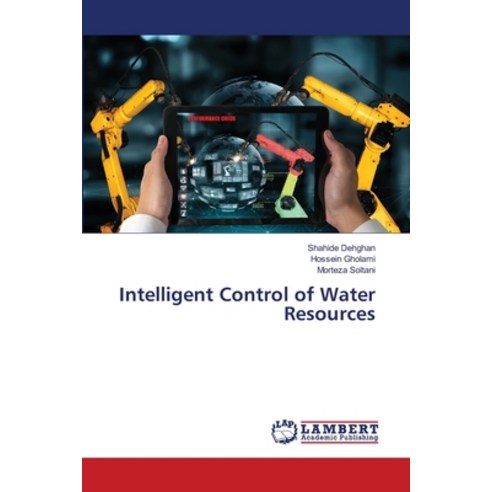 (영문도서) Intelligent Control of Water Resources Paperback, LAP Lambert Academic Publis..., English, 9786205514511