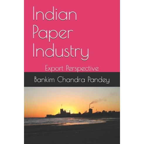 (영문도서) Indian Paper Industry: Export Perspective Paperback, Independently Published, English, 9798458585682