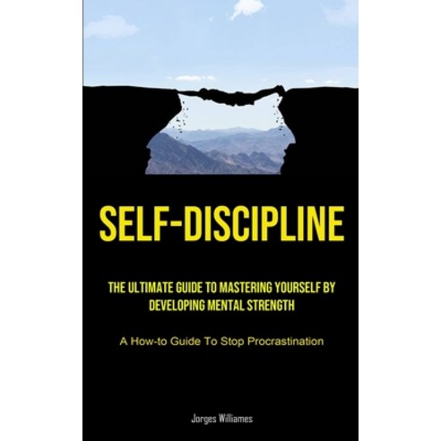 (영문도서) Self-Discipline: The Ultimate Guide To Mastering Yourself By Developing Mental Strength (A Ho... Paperback, Manuel Fanzecco, English, 9781915162670