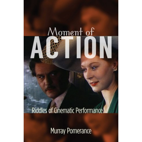 (영문도서) Moment of Action: Riddles of Cinematic Performance Hardcover, Rutgers University Press