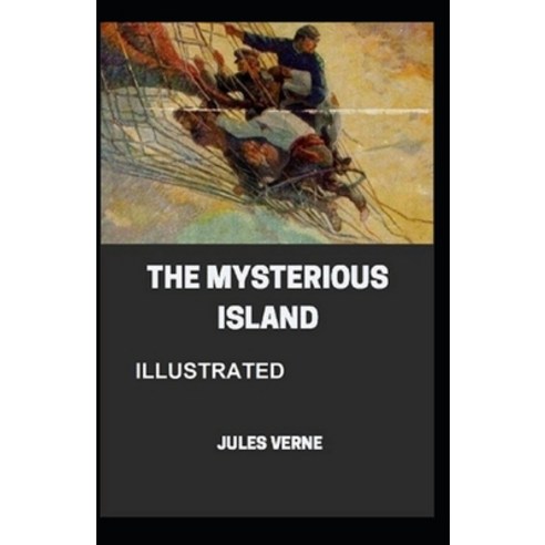 The Mysterious Island Illustrated Paperback, Independently Published