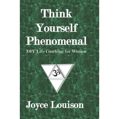 Think Yourself Phenomenal: DIY Life Coaching for Women Paperback, Independently Published