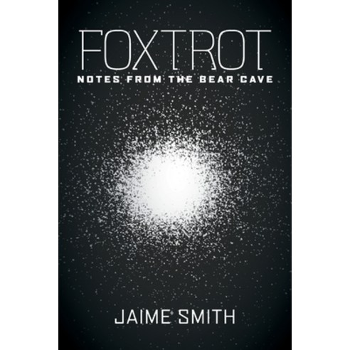 Foxtrot: Notes from the Bear Cave Paperback, FriesenPress