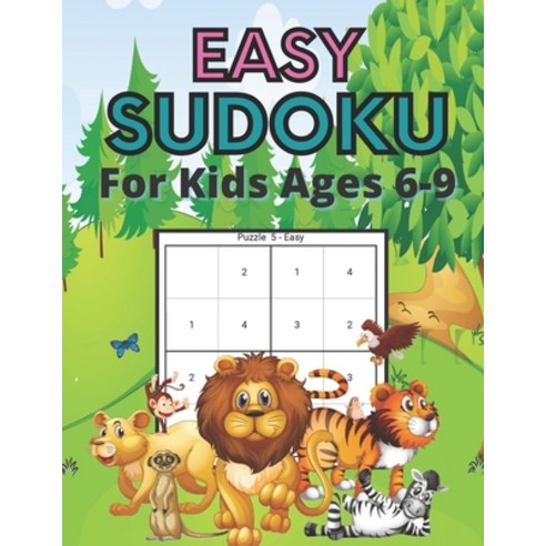 Easy Sudoku For Kids Ages 6-9: This Arresting Sudoku Book for Kids Improve Skills by Solving Sudoku... Paperback, Independently Published, English, 9798589253320