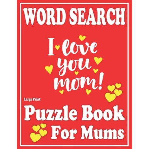 Large Print Word Search book For Mums: Word Search Puzzle Games For Mums Adults and all other Puzzle... Paperback, Independently Published, English, 9798722129420
