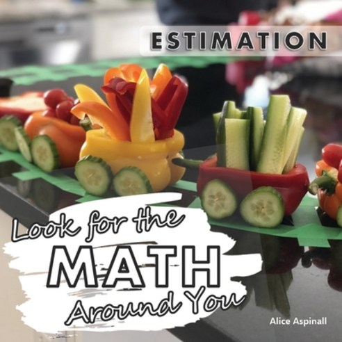 Look for the Math Around You: Estimation Paperback, Code Breaker Inc., English, 9781777473204