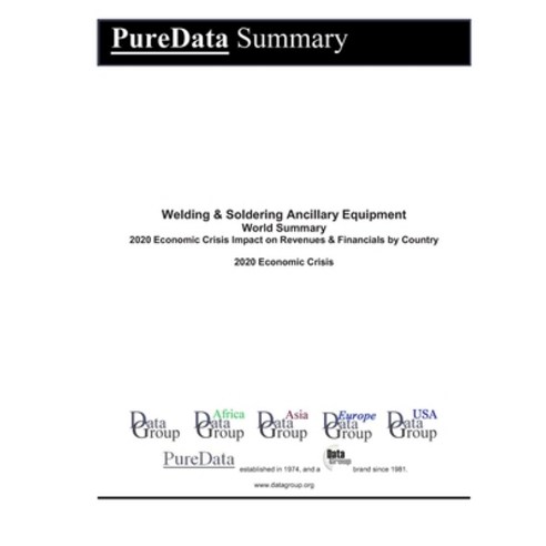 Welding & Soldering Ancillary Equipment World Summary: 2020 Economic Crisis Impact on Revenues & Fin... Paperback, Independently Published