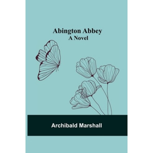 (영문도서) Abington Abbey; A Novel Paperback, Alpha Edition, English, 9789354546570