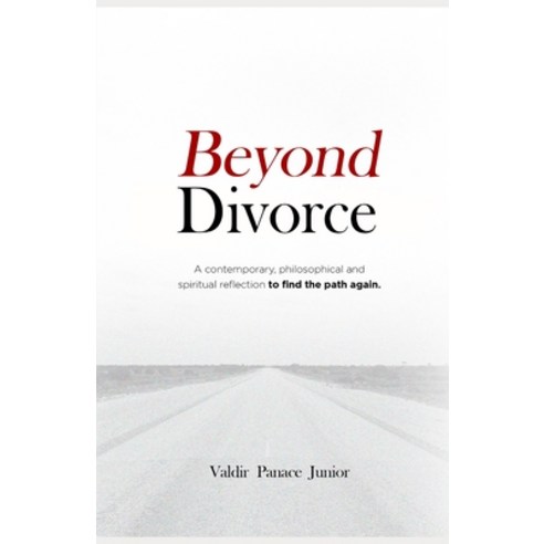 (영문도서) Beyond Divorce: A contemporary philosophical and spiritual reflection to find the path again Paperback, Independently Published, English, 9798385875337