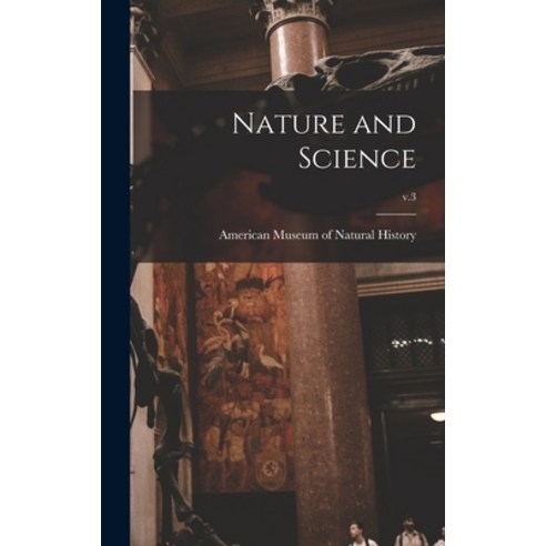(영문도서) Nature and Science; v.3 Hardcover, Hassell Street Press, English, 9781014385246