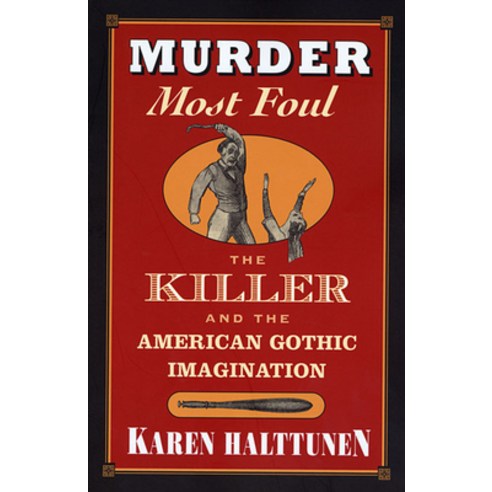 (영문도서) Murder Most Foul: The Killer and the American Gothic Imagination Paperback, Harvard University Press, English, 9780674003842